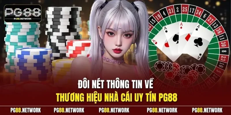 Đôi nét thông tin về thương hiệu nhà cái uy tín PG88